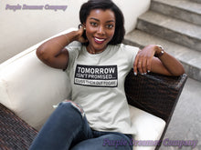 Load image into Gallery viewer, Tomorrow Isn't Promised..